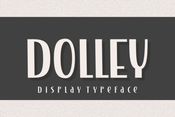 Dolley: A Friendly, Professional Display Font for Small Businesses